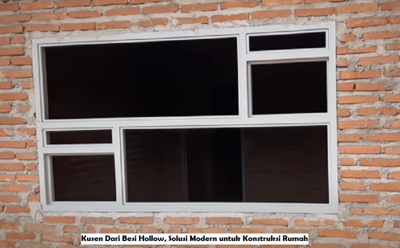 Kusen Dari Besi Hollow, Solusi Modern untuk Konstruksi Rumah
