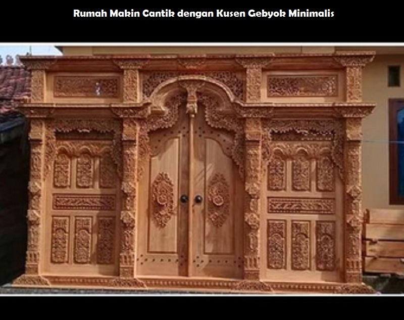 Rumah Makin Cantik dengan Kusen Gebyok Minimalis