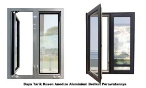 Daya Tarik Kusen Anodize Aluminium Berikut Perawatannya Anodize Aluminium